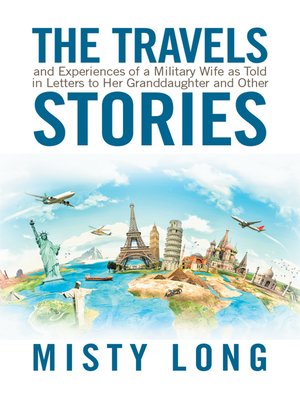 cover image of The Travels and Experiences of a Military          Wife as Told in Letters to Her Granddaughter 		             					   and  				   Other Stories
